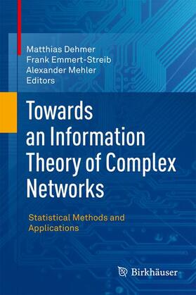 Dehmer / Mehler / Emmert-Streib |  Towards an Information Theory of Complex Networks | Buch |  Sack Fachmedien