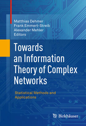 Dehmer / Emmert-Streib / Mehler |  Towards an Information Theory of Complex Networks | eBook | Sack Fachmedien