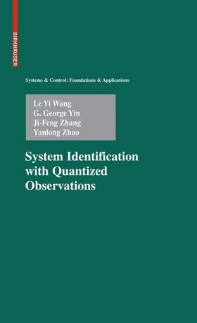 Wang / Yin / Zhang |  System Identification with Quantized Observations | Buch |  Sack Fachmedien