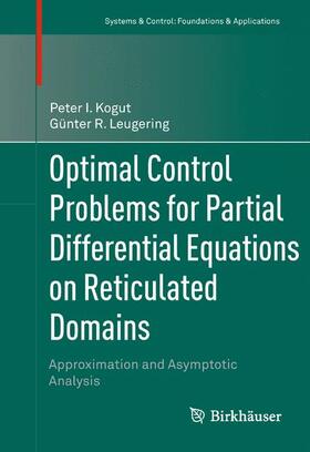 Kogut / Leugering |  Optimal Control Problems for Partial Differential Equations on Reticulated Domains | Buch |  Sack Fachmedien