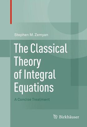 Zemyan |  The Classical Theory of Integral Equations | Buch |  Sack Fachmedien