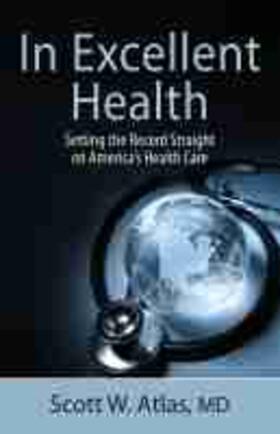 Atlas |  In Excellent Health: Setting the Record Straight on America's Health Care | Buch |  Sack Fachmedien