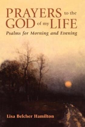 Hamilton |  Prayers to the God of My Life | eBook | Sack Fachmedien