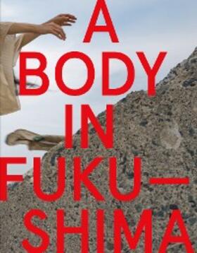 Otake / Johnston |  A Body in Fukushima | eBook | Sack Fachmedien