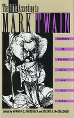 Twain / Baetzhold / McCullough |  The Bible According to Mark Twain | Buch |  Sack Fachmedien