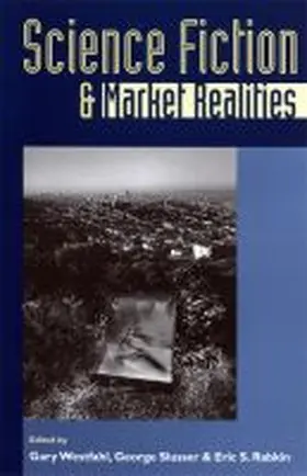 Westfahl / Slusser |  Science Fiction and Market Realities | Buch |  Sack Fachmedien