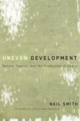 Smith |  Uneven Development: Nature, Capital, and the Production of Space | Buch |  Sack Fachmedien