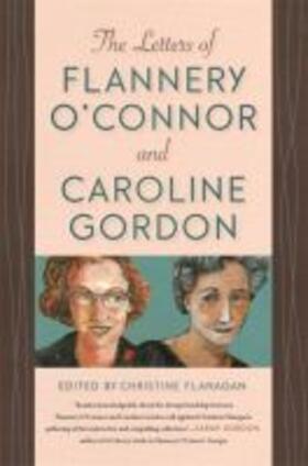 Flanagan |  The Letters of Flannery O'Connor and Caroline Gordon | Buch |  Sack Fachmedien