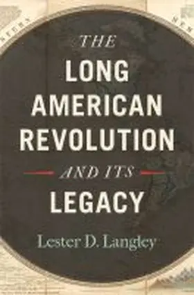 Langley |  The Long American Revolution and Its Legacy | Buch |  Sack Fachmedien