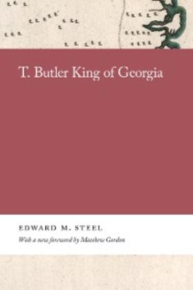 Steel / Gordon |  T. Butler King of Georgia | eBook | Sack Fachmedien