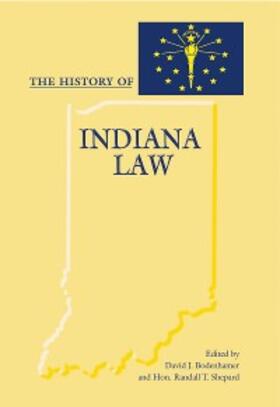 Bodenhamer / Shepard |  The History of Indiana Law | eBook | Sack Fachmedien