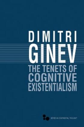 Ginev |  The Tenets of Cognitive Existentialism | eBook | Sack Fachmedien