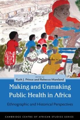 Prince / Marsland | Making and Unmaking Public Health in Africa | E-Book | sack.de