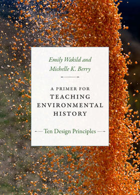 Wakild / Berry |  A Primer for Teaching Environmental History | eBook | Sack Fachmedien