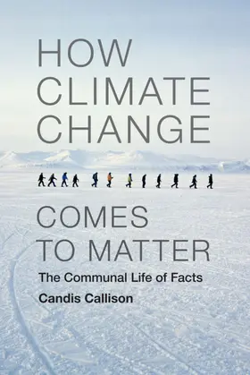 Callison |  How Climate Change Comes to Matter | eBook | Sack Fachmedien