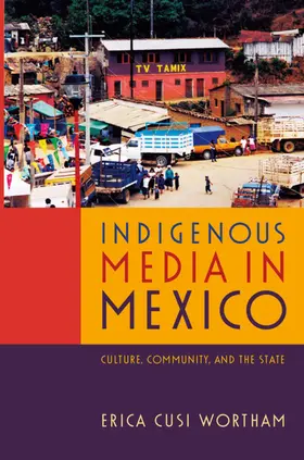 Wortham |  Indigenous Media in Mexico | eBook | Sack Fachmedien