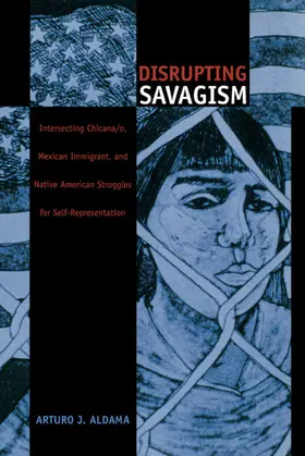 Aldama / Mignolo / Saldívar-Hull |  Disrupting Savagism | eBook | Sack Fachmedien