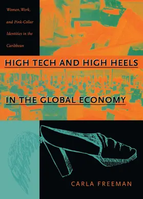 Freeman |  High Tech and High Heels in the Global Economy | eBook | Sack Fachmedien