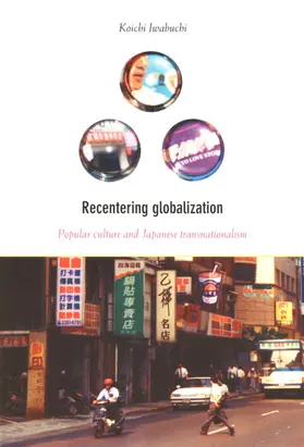 Iwabuchi |  Recentering Globalization | eBook | Sack Fachmedien