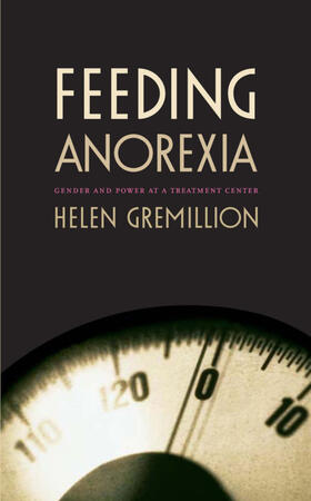 Gremillion / Appadurai / Comaroff |  Feeding Anorexia | eBook | Sack Fachmedien