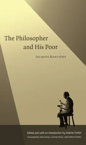 Rancière / Jacques Ranciere / Parker |  The Philosopher and His Poor | eBook | Sack Fachmedien