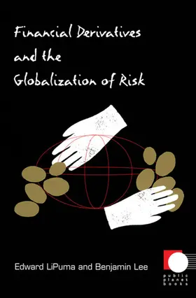 Lee / LiPuma / Gaonkar |  Financial Derivatives and the Globalization of Risk | eBook | Sack Fachmedien