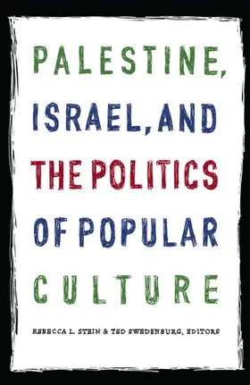 Stein / Swedenburg |  Palestine, Israel, and the Politics of Popular Culture | eBook | Sack Fachmedien