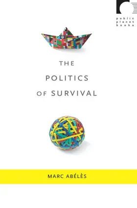 Abélès / Gaonkar / Kramer |  The Politics of Survival | eBook | Sack Fachmedien