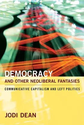 Dean |  Democracy and Other Neoliberal Fantasies | eBook | Sack Fachmedien