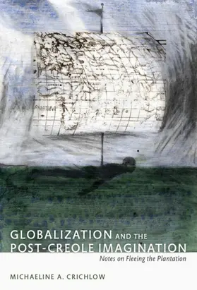 Northover / Crichlow | Globalization and the Post-Creole Imagination | E-Book | sack.de