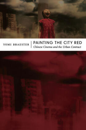 Braester / Chow / Harootunian |  Painting the City Red | eBook | Sack Fachmedien