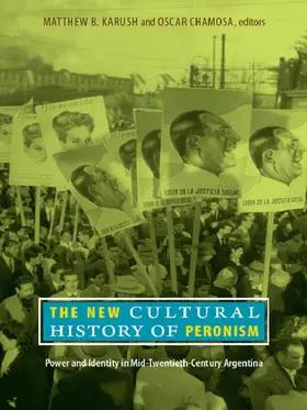 Karush / Chamosa |  The New Cultural History of Peronism | eBook | Sack Fachmedien