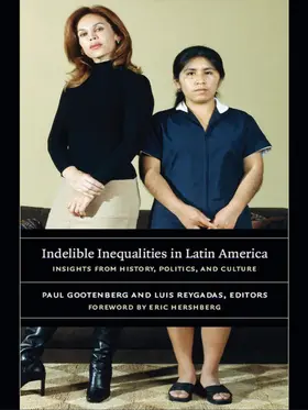 Reygadas / Gootenberg |  Indelible Inequalities in Latin America | eBook | Sack Fachmedien