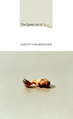 Halberstam |  The Queer Art of Failure | eBook | Sack Fachmedien