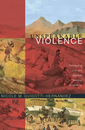 Guidotti-Hernández / Nicole M. Guidotti-Hernandez |  Unspeakable Violence | eBook | Sack Fachmedien