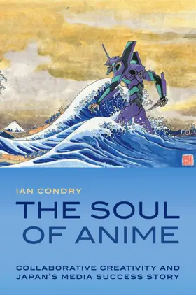 Condry |  The Soul of Anime | eBook | Sack Fachmedien