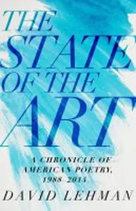 Lehman |  The State of the Art: A Chronicle of American Poetry, 1988-2014 | Buch |  Sack Fachmedien