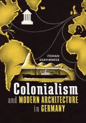 Osayimwese |  Colonialism and Modern Architecture in Germany | Buch |  Sack Fachmedien