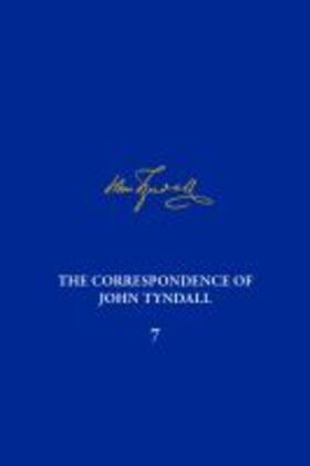 Finnegan / Jackson / Kaalund |  The Correspondence of John Tyndall, Volume 7 | Buch |  Sack Fachmedien