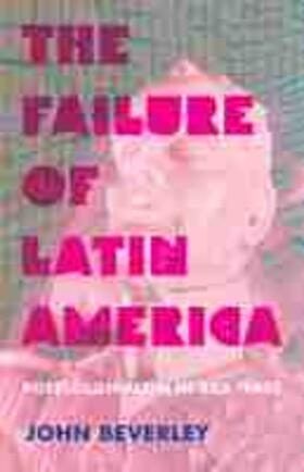 Beverley |  The Failure of Latin America | Buch |  Sack Fachmedien