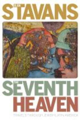 Stavans |  The Seventh Heaven: Travels Through Jewish Latin America | Buch |  Sack Fachmedien