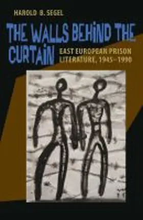 Segel |  The Walls Behind the Curtain: East European Prison Literature, 1945-1990 | Buch |  Sack Fachmedien