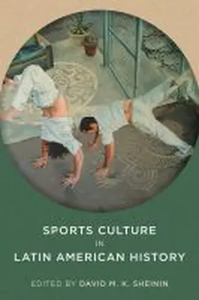 Sheinin | Sports Culture in Latin American History | Buch | 978-0-8229-6337-0 | sack.de