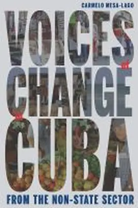 Mesa-Lago |  Voices of Change in Cuba from the Non-State Sector | Buch |  Sack Fachmedien