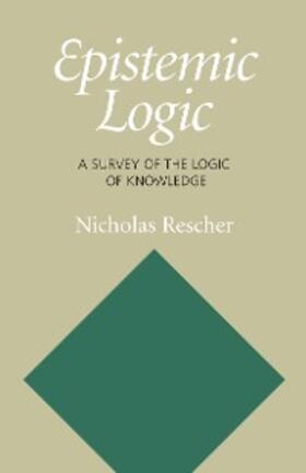 Rescher |  Epistemic Logic | eBook | Sack Fachmedien