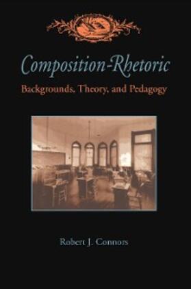 Connors |  Composition-Rhetoric | eBook | Sack Fachmedien