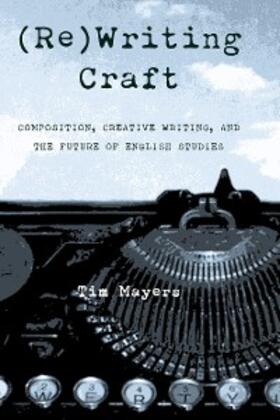 Mayers |  (Re)Writing Craft | eBook | Sack Fachmedien