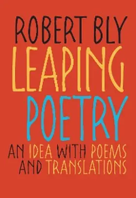 Bly |  Leaping Poetry | eBook | Sack Fachmedien