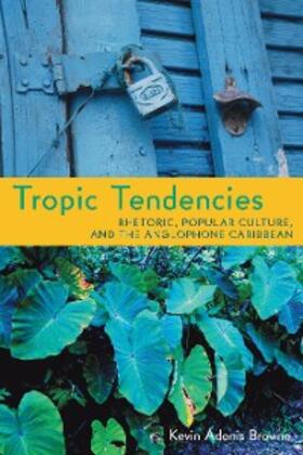 Browne |  Tropic Tendencies | eBook | Sack Fachmedien