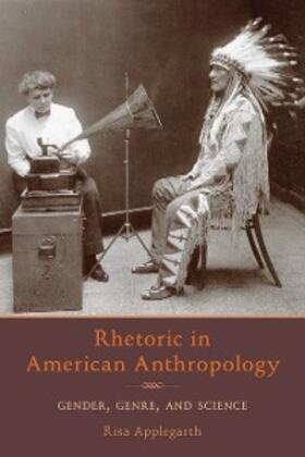 Applegarth |  Rhetoric in American Anthropology | eBook | Sack Fachmedien